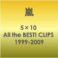 5×10 All the BEST! CLIPS 1999-2009(DVD)